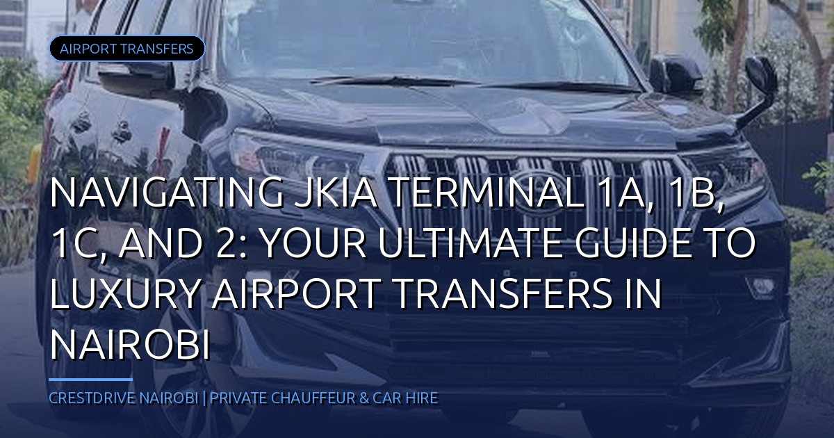 The Complete Guide to JKIA Airport Transfers in Nairobi