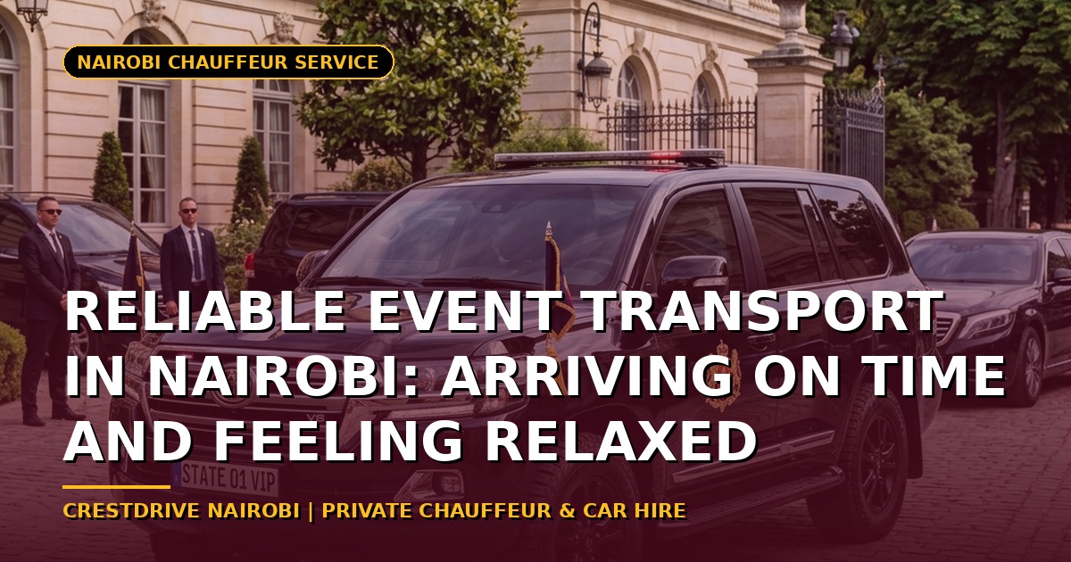 Reliable Event Transport in Nairobi: Arriving on Time and Feeling Relaxed