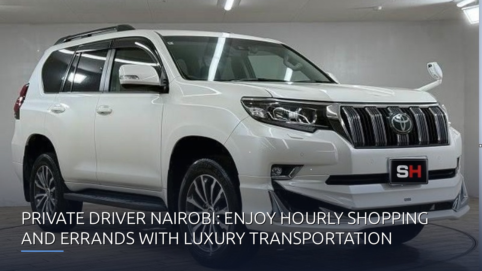 Private Driver Nairobi: Enjoy Hourly Shopping and Errands with Luxury Transportation